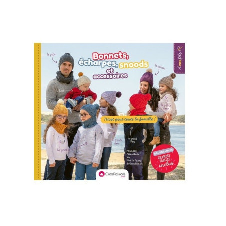 Notre Livre : Bonnets Écharpes Snoods et Autres Accessoires pour Toute la Famille